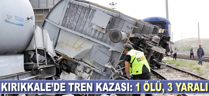 Kırıkkale'de tren kazası: 1 ölü, 3 yaralı