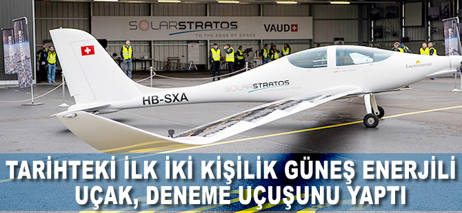 İki kişlik güneş enerjili, uçak deneme uçuşunu yaptı