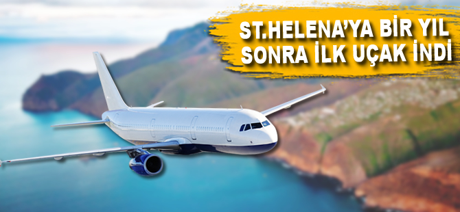 St. Helena Adası'na 1 yıl sonra ilk uçak indi