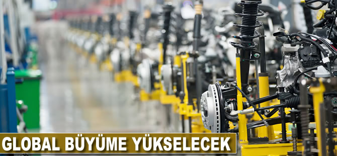Global büyüme yükselecek