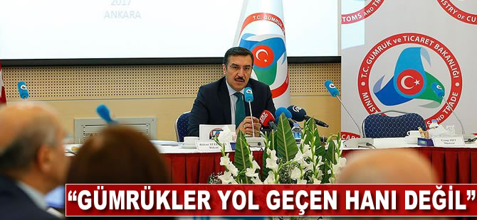 "Gümrükler yol geçen hanı değil"