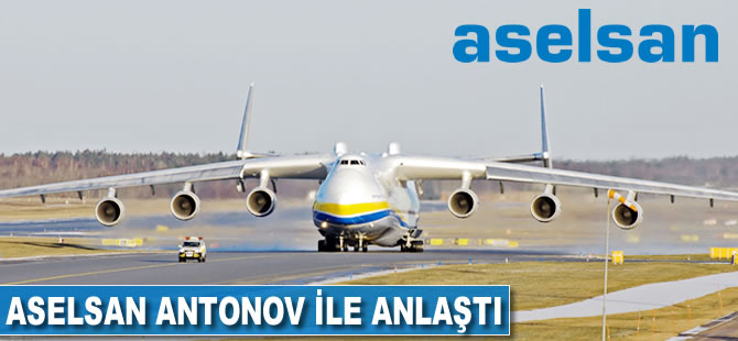 ASELSAN Antonov ile anlaştı
