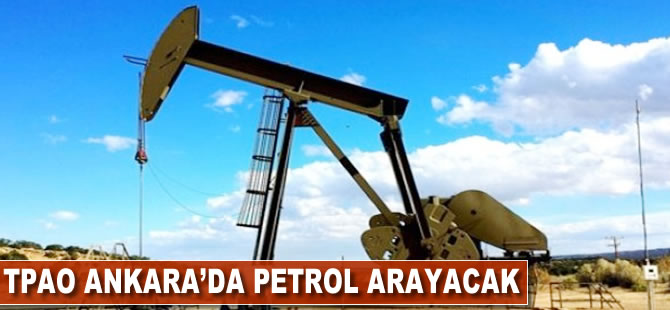 TPAO, Ankara'da petrol arayacak