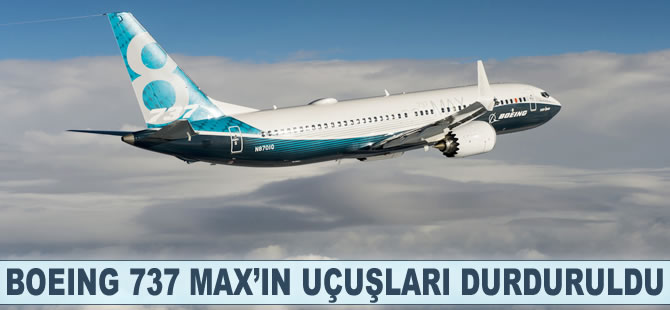 Boeing 737 MAX'ın uçuşları durdurdu