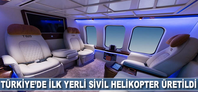 Türkiye'de ilk yerli sivil helikopter üretildi