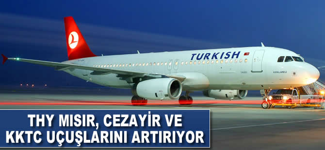 THY Mısır, Cezayir ve KKTC uçuşlarını artırıyor