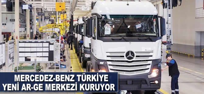 Mercedes-Benz Türkiye yeni Ar-Ge merkezi kuruyor