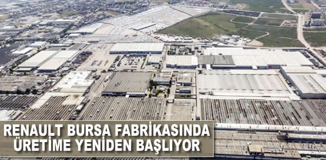 Renault Bursa fabrikasında üretim yeniden başlıyor