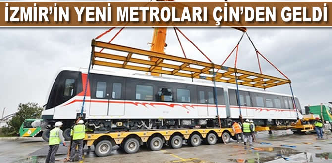 İzmir'in yeni metroları Çin'den geldi