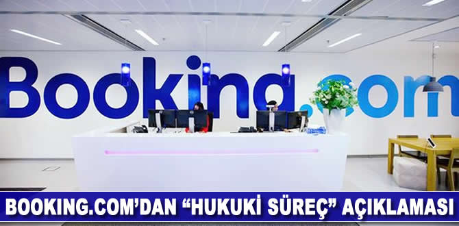 Booking.com'dan 'hukuki süreç' açıklaması
