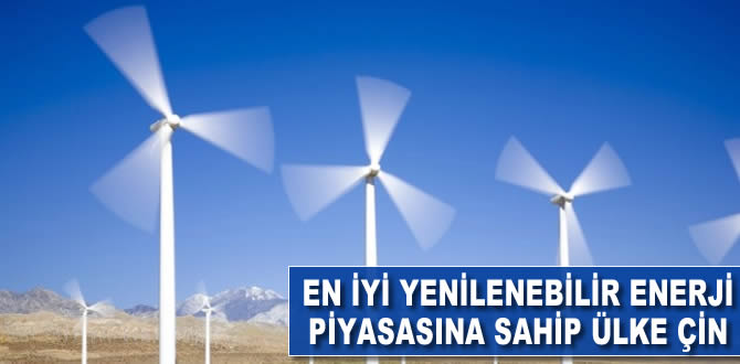 En iyi yenilenebilir enerji piyasasına sahip ülke: Çin
