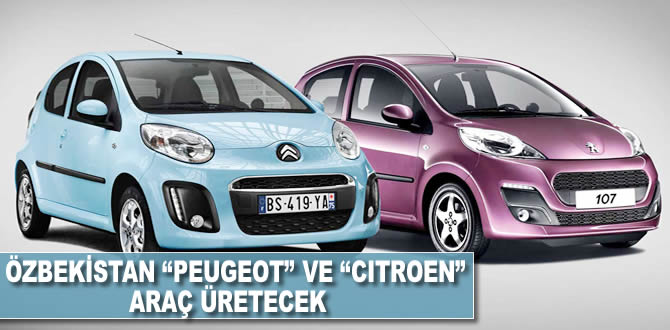 Özbekistan 'Peugeot ve Citroen' araç üretecek