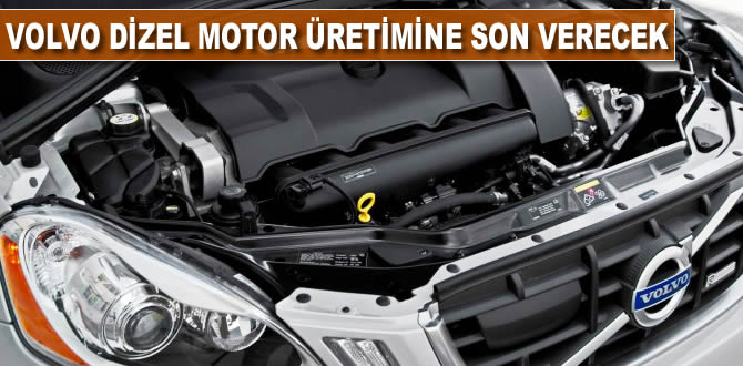 Volvo, dizel motor üretimine son verecek