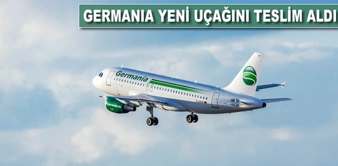 Germania yeni uçağını teslim aldı