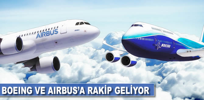Boeing ve Airbus'a rakip geliyor