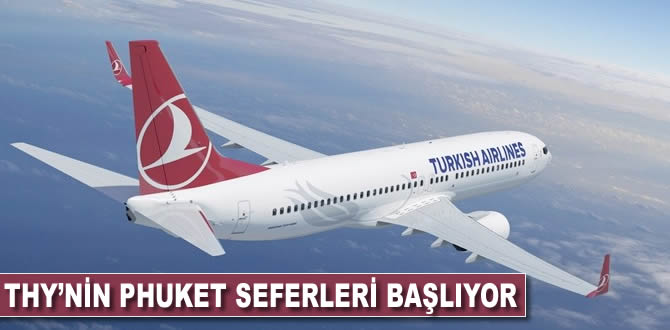 THY'nin Phuket seferleri temmuzda başlıyor