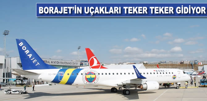 Borajet'in uçakları teker teker gidiyor