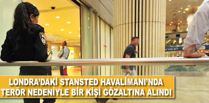 Londra'daki Stansted Havalimanı'nda terör nedeniyle bir kişi gözaltına alındı