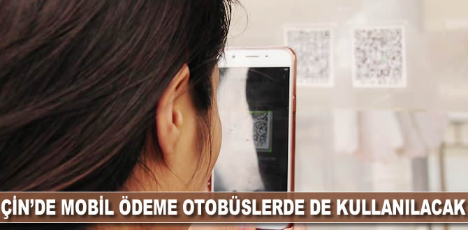 Çin'de 'mobil ödeme' otobüslerde de kullanılacak