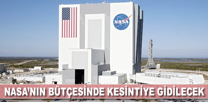 NASA'nın bütçesinde kesintiye gidilecek