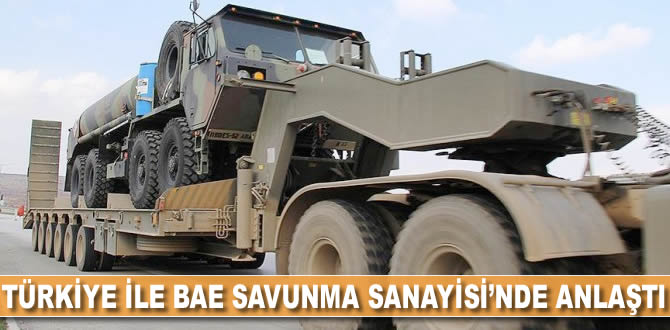 Türkiye ile BAE 'savunma sanayisi'nde anlaştı