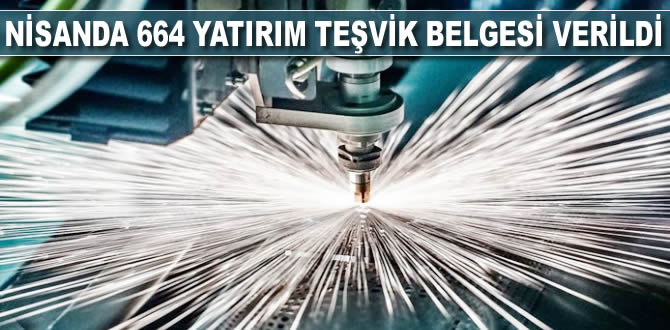 Nisanda 664 yatırım teşvik belgesi verildi