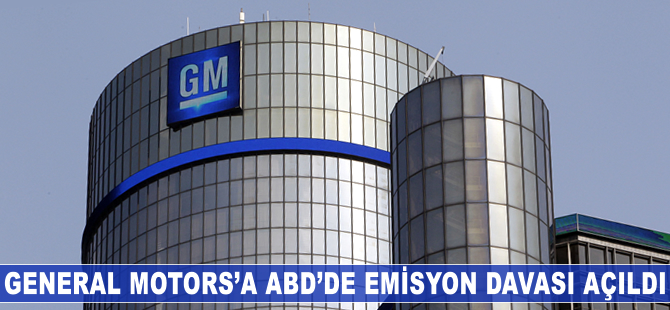 General Motors'a ABD'de emisyon davası açıldı