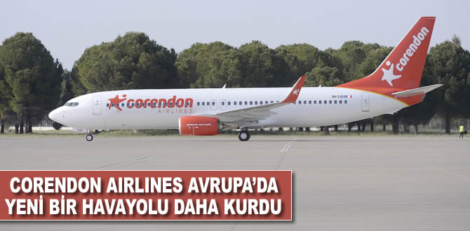 Corendon Airlines Avrupa’da yeni bir havayolu daha kurdu