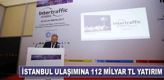İstanbul ulaşımına yıl sonuna kadar 112 milyar tl yatırım yapılacak