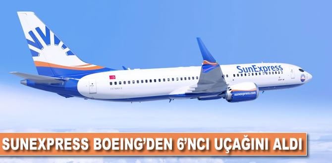 SunExpress Boeing'den 6'ncı uçağını teslim aldı