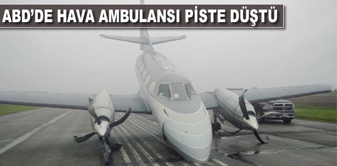 ABD'de hava ambulansı piste düştü