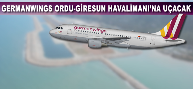 Germanwings Ordu-Giresun Havalimanı'na uçacak