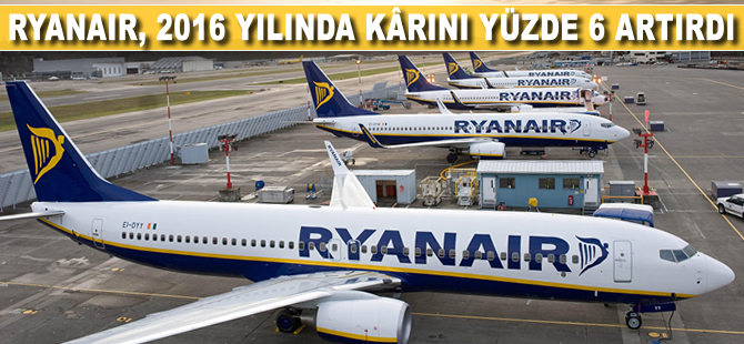 Ryanair, 2016 yılında net kârını yüzde 6 artırdı