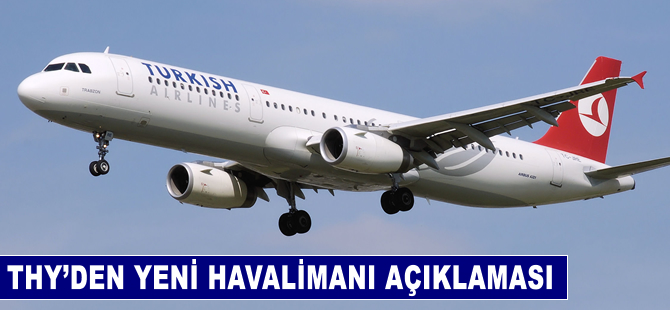 THY'den yeni havalimanı açıklaması