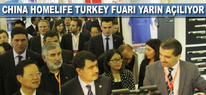 China Homelife Turkey Fuarı yarın açılıyor