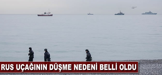 Rus uçağının Karadeniz'e düşme nedeni belli oldu