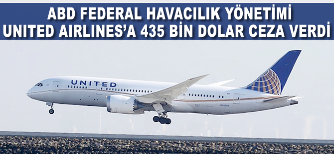 ABD Federal Havacılık Yönetimi, United Airlines'a 435 bin dolar ceza verdi