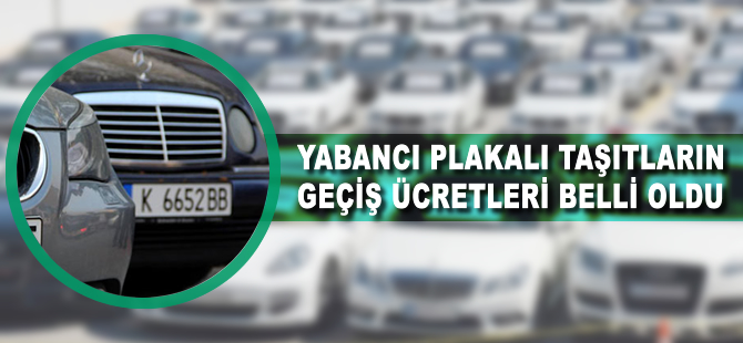 Yabancı plakadan 3 bin euro alınacak