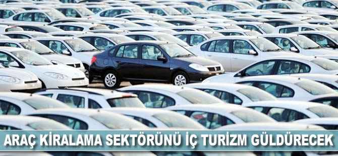 Araç kiralama sektörünü iç turizm güldürecek