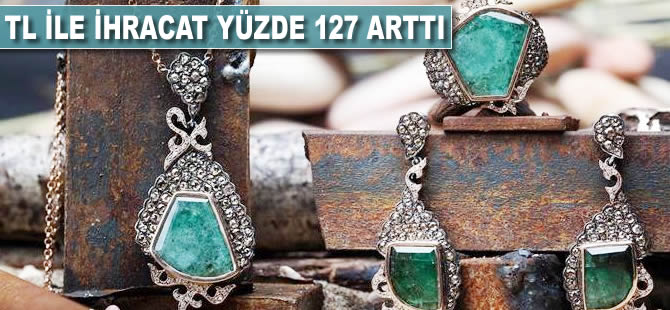 TL ile ihracat yüzde 127 arttı