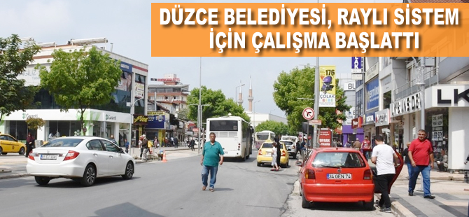 Düzce Belediyesi raylı sistem için çalışma başlattı