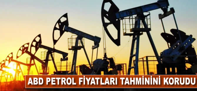 ABD, petrol fiyatları tahminini korudu