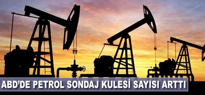 ABD'de petrol sondaj kulesi sayısı arttı