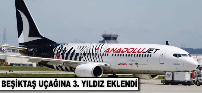Beşiktaş uçağına 3. yıldız eklendi