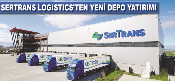 Sertrans Logistics’ten yeni depo yatırımı