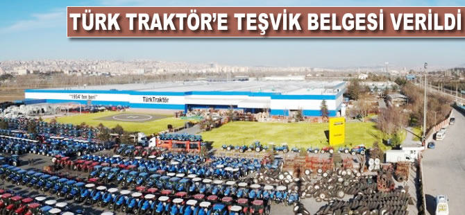 Türk Traktör'e 'teşvik belgesi' verildi