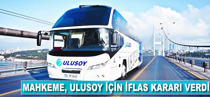 Mahkeme, Ulusoy için iflas kararı verdi