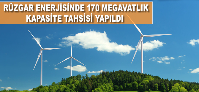 Rüzgar enerjisinde 170 megavatlık kapasite tahsisi yapıldı