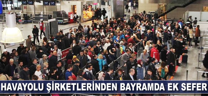 Havayolu şirketlerinden bayramda ek sefer