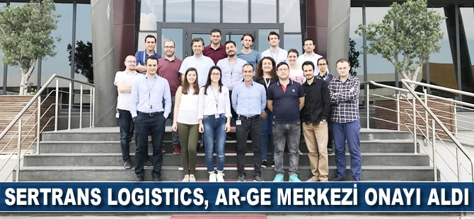 Sertrans Logistics Ar-Ge Merkezi onay aldı